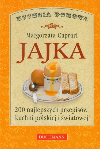 Jajka. 200 najlepszych przepisów kuchni polskiej i światowej - Małgorzata Caprari | okładka