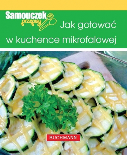 Jak gotować w kuchence mikrofalowej - Magdalena Szwedkowicz-Kostrzewa | okładka