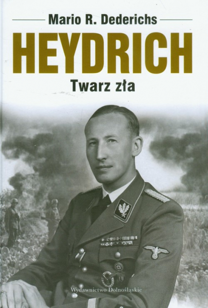 Heydrich Twarz zła - Dederichs Mario R. | okładka