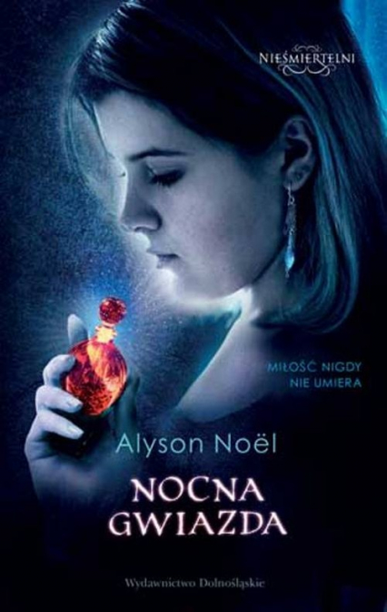 Nieśmiertelni 5. Nocna gwiazda - Alyson Noel | okładka