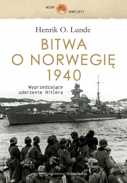 Bitwa o Norwegię 1940. Wyprzedzające uderzenie Hitlera - Lunde Henrik O. | okładka