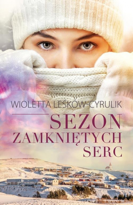 Sezon zamkniętych serc - Wioletta Leśków-Cyrulik | okładka