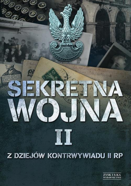 Sekretna wojna 2. Z dziejów kontrwywiadu II RP -  | okładka