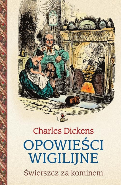 Opowieści wigilijne 2. Świerszcz za kominem - Charles Dickens | okładka