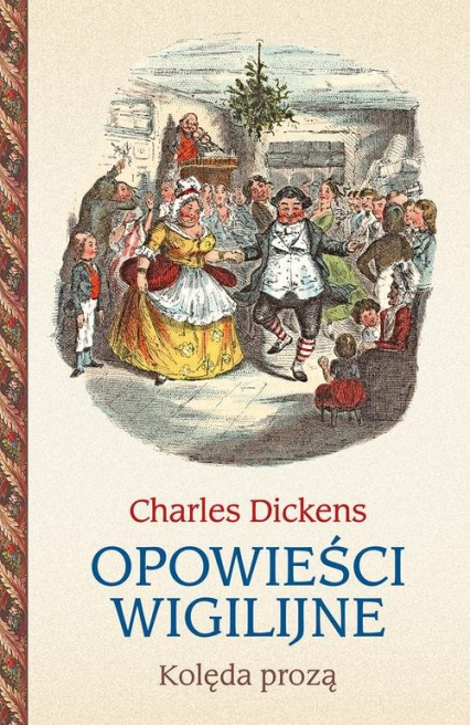Opowieści wigilijne. Kolęda prozą - Charles Dickens | okładka