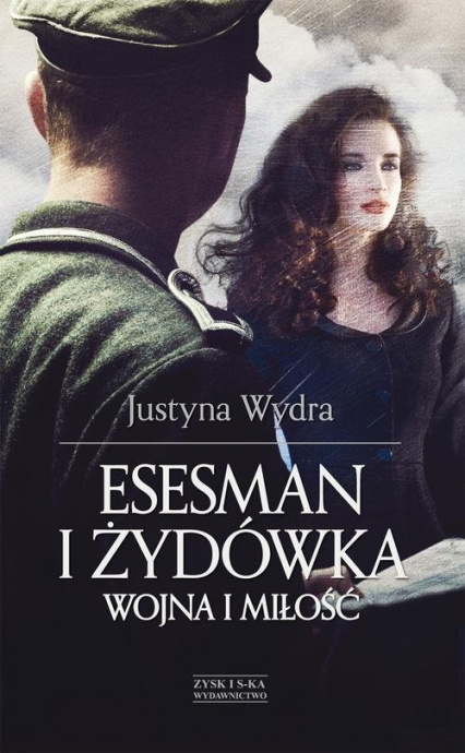Esesman i Żydówka - Justyna Wydra | okładka