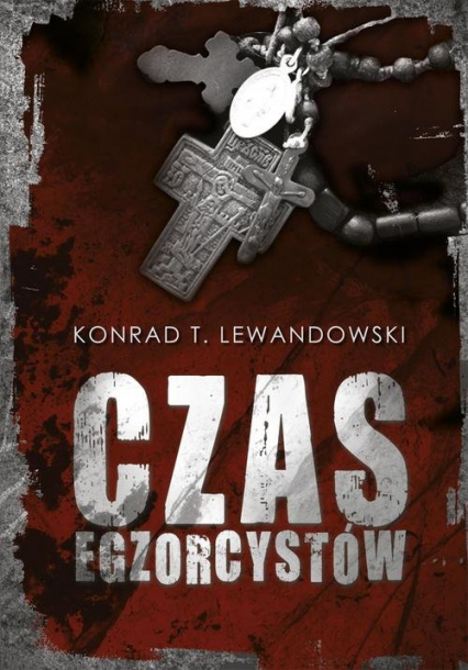 Czas egzorcystów - Konrad T. Lewandowski | okładka