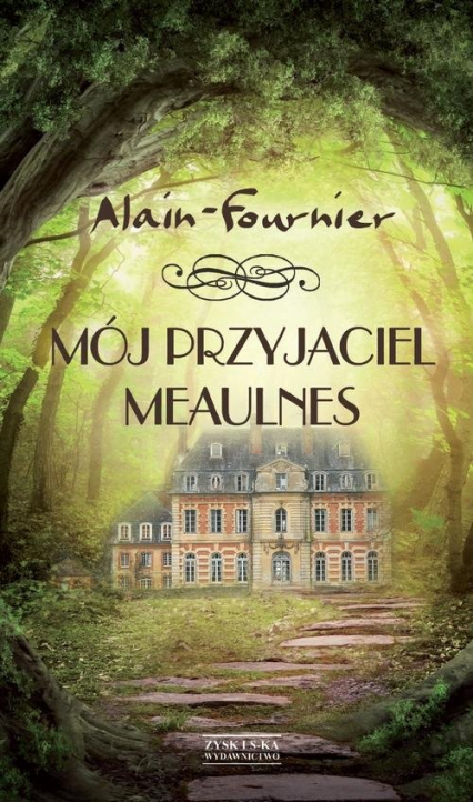 Mój przyjaciel Meaulnes - Alain Fournier | okładka