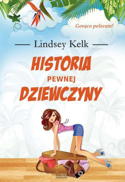 Historia pewnej dziewczyny - Lindsey Kelk | okładka