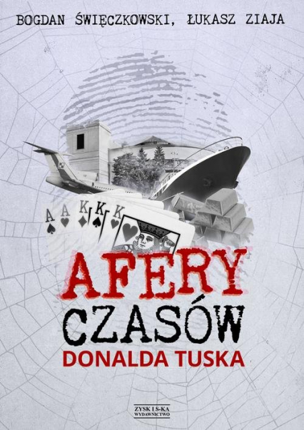 Afery czasów Donalda Tuska - Ziaja Łukasz, Święczkowski Bogdan | okładka