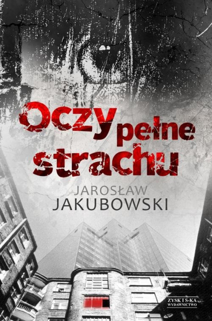 Oczy pełne strachu - Jakubowski Jarosław | okładka