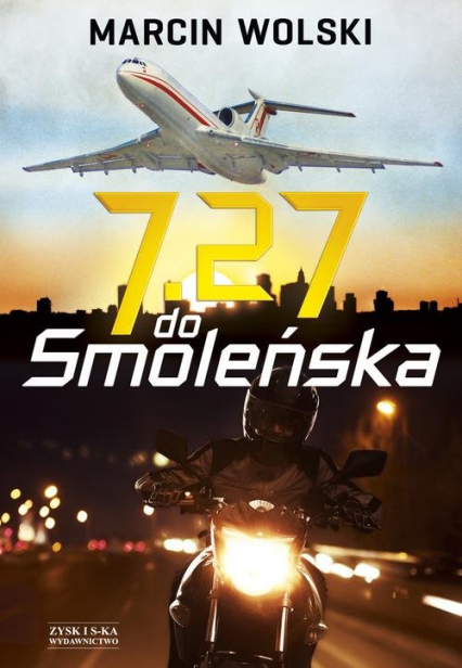 7.27 do Smoleńska - Marcin Wolski | okładka