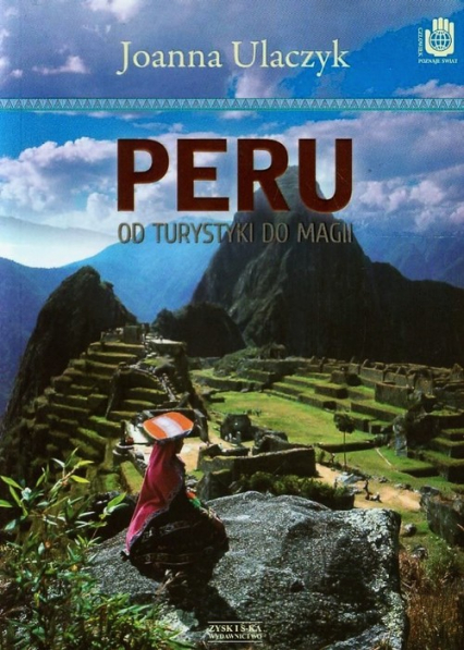 Peru. Od turystyki do magii - Joanna Ulaczyk | okładka