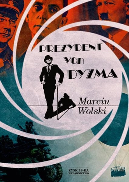 Prezydent von Dyzma - Marcin Wolski | okładka