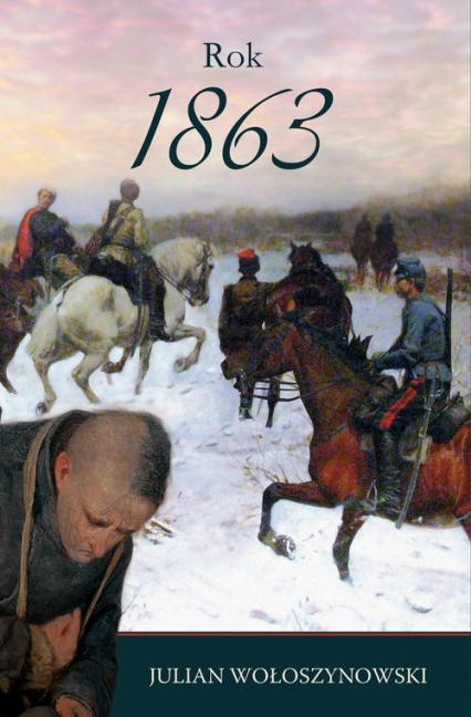 Rok 1863 - Julian Wołoszynowski | okładka