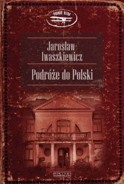 Podróże do Polski - Jarosław Iwaszkiewicz | okładka
