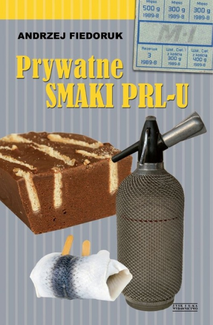 Prywatne smaki PRL-u - Andrzej Fiedoruk | okładka