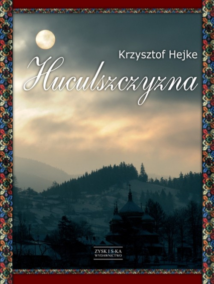 Huculszczyzna - Krzysztof Hejke | okładka