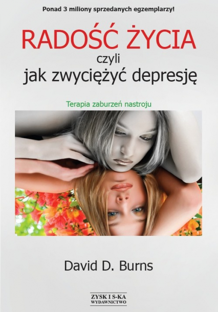Radość życia czyli jak zwyciężyć depresję. Teoria zaburzeń nastroju - Burns David D. | okładka