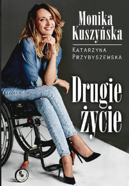 Drugie Życie. Monika Kuszyńska - Katarzyna Przybyszewska | okładka