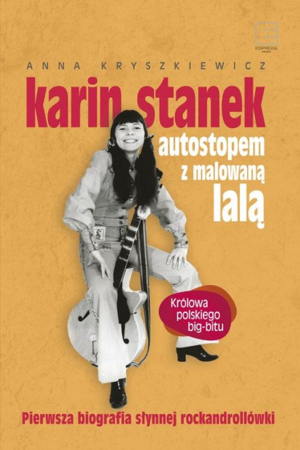 Karin Stanek. Autostopem z malowaną lalą - Anna Kryszkiewicz | okładka