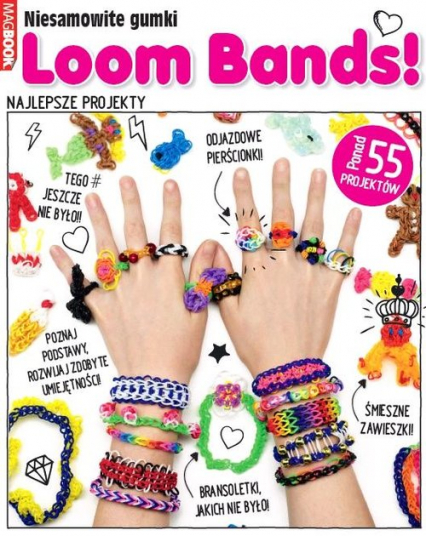 Niesamowite gumki Loom Bands. Najlepsze projekty -  | okładka