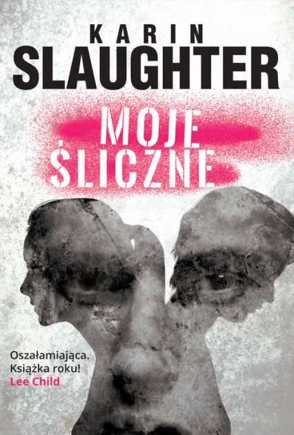 Moje śliczne - Karin Slaughter | okładka