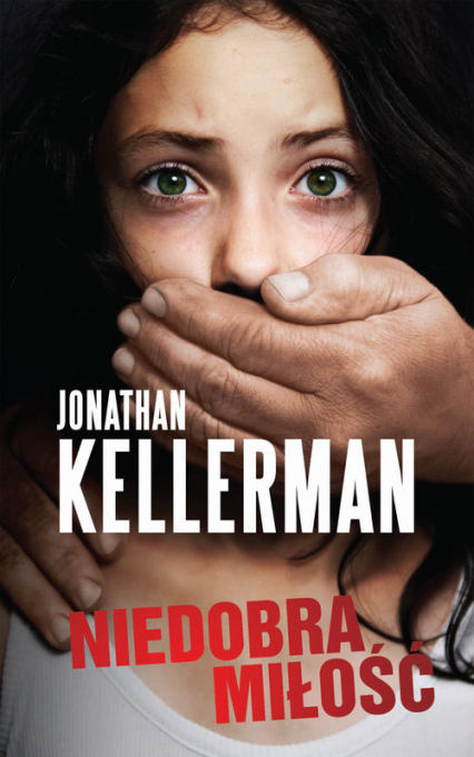 Niedobra miłość - Jonathan Kellerman | okładka