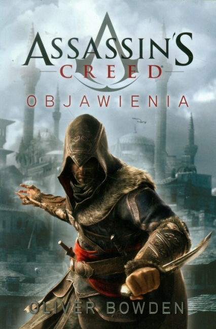 Assassin's Creed. Objawienia - Oliver Bowden | okładka