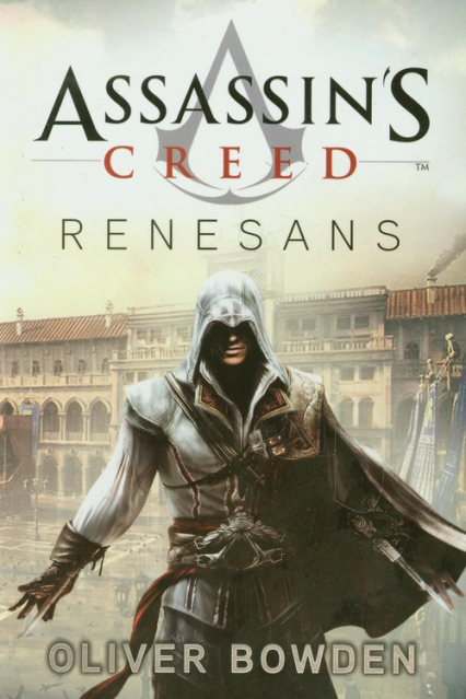 Assassin's Creed Renesans - Oliver Bowden | okładka