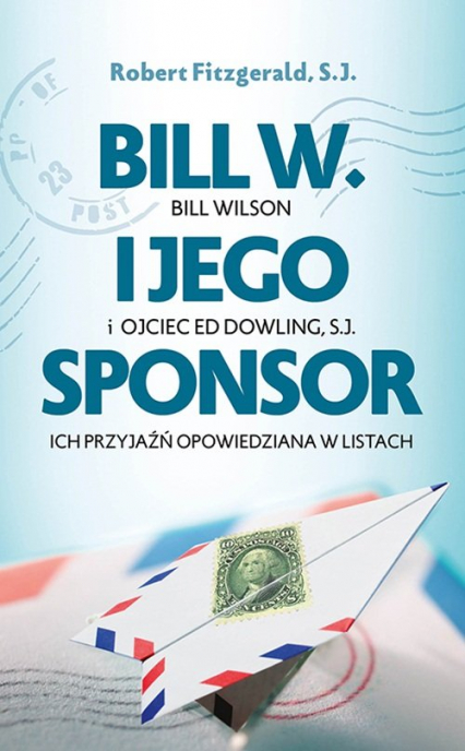 Bill W. i jego sponsor - Robert Fitzgerald | okładka