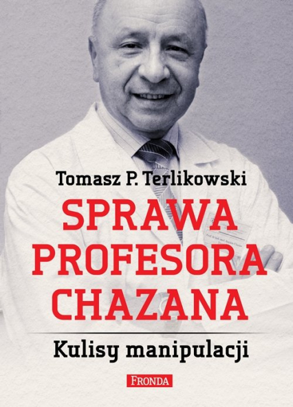 Sprawa profesora Chazana. Kulisy manipulacji - Terlikowski Tomasz P. | okładka
