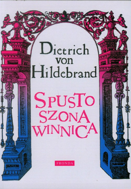 Spustoszona Winnica - Dietrich Hildebrand | okładka