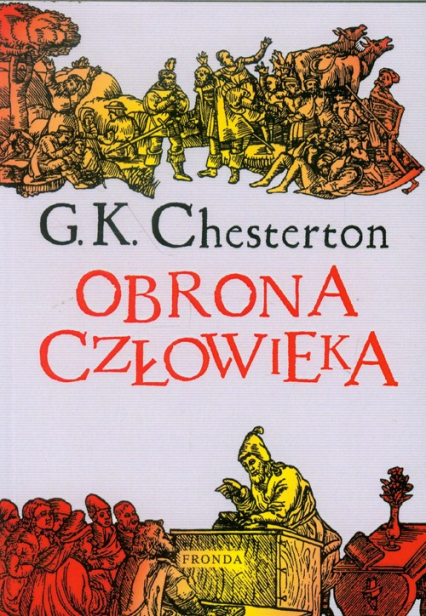 Obrona człowieka. Wybór publicystyki 1909-1920 - Chesterton Gilbert K. | okładka