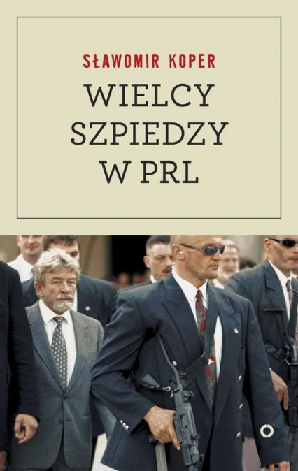 Wielcy szpiedzy w PRL - Sławomir Koper | okładka