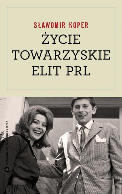 Życie towarzyskie elit PRL - Sławomir Koper | okładka