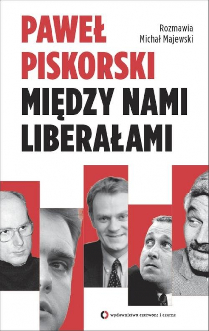 Między nami liberałami. Rozmawia Michał Majewski - Paweł Piskorski | okładka