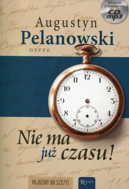 Nie ma już czasu! Książka z płytą CD mp3 - Augustyn Pelanowski | okładka