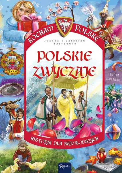 Kocham Polskę. Polskie zwyczaje - Jarosław Szarek, Joanna Szarek | okładka