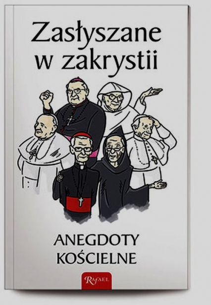 Zasłyszane w zakrystii. Anegdoty kościelne - Janusz Michałowski | okładka