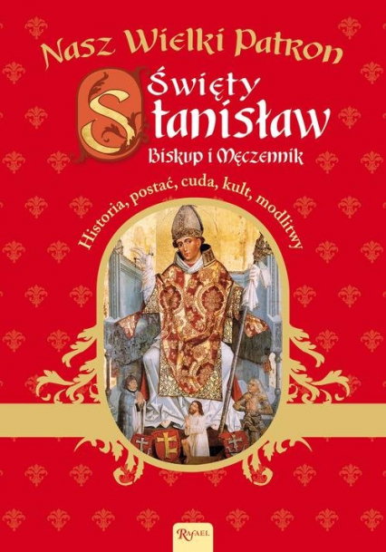 Nasz Wielki Patron. Święty Stanisław Biskup i Męczennik - Marek Balon | okładka