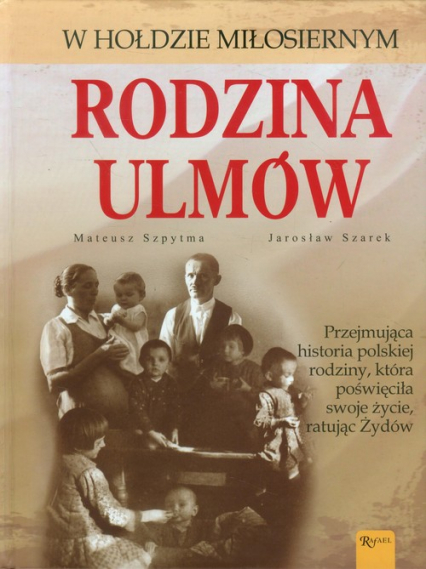 Rodzina Ulmów - Szpytma Mateusz, Szarek Jarosław | okładka