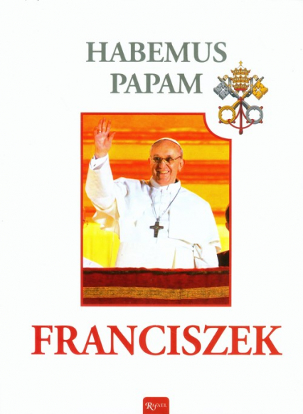 Habemus Papam. Franciszek - Praca zbiorowa | okładka