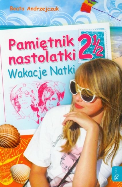 Pamiętnik nastolatki 2 1/2. Wakacje Natki - Beata Andrzejczuk | okładka