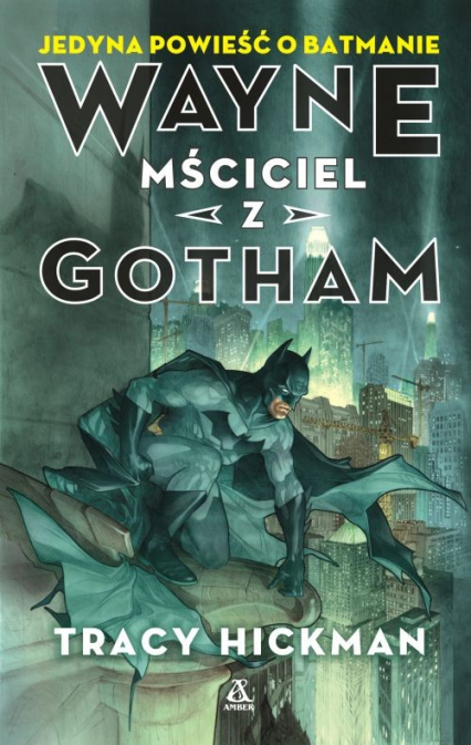 Wayne: Mściciel z Gotham - Tracy Hickman | okładka