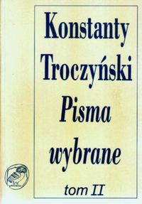 Pisma wybrane Tom 2 Prace krytycznoliterackie - Konstanty Troczyński | okładka