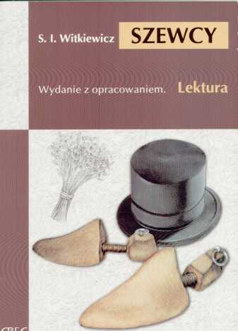 Szewcy Lektura z opracowaniem - Ignacy Witkiewicz | okładka