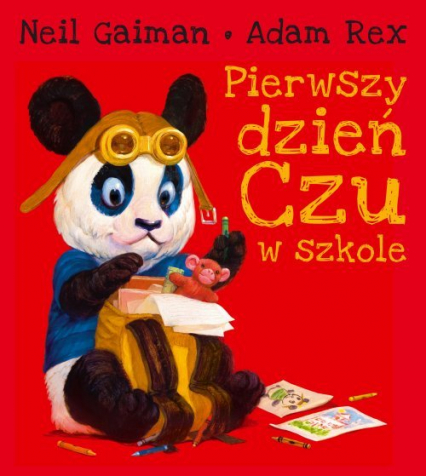 Pierwszy dzień Czu w szkole - Adam Rex, Neil Gaiman | okładka