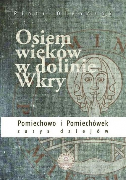 Osiem wieków w dolinie Wkry - Piotr Oleńczak | okładka