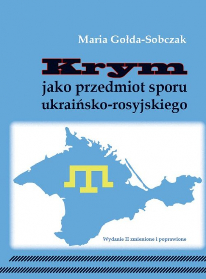 Krym jako przedmiot sporu ukraińsko-rosyjskiego - Maria Gołda-Sobczak | okładka